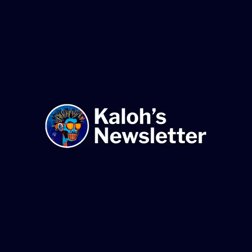 Kaloh's Newsletter & Podcast