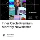 Inner Circle Premium Monthly Newsletter