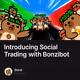 Introducing Social Trading with Bonzibot