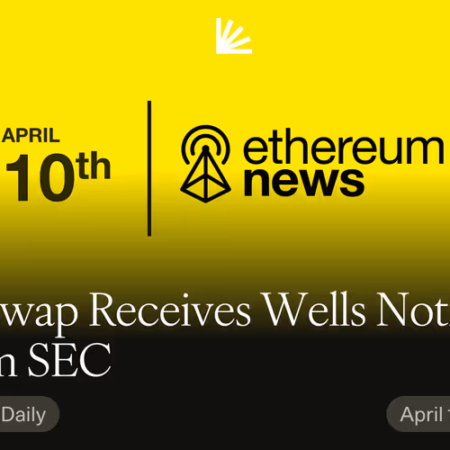 Uniswap Receives Wells Notice From SEC