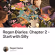 Regen Diaries: Chapter 2 - Start with Silly