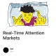 Real-Time Attention Markets