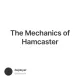 The Mechanics of Hamcaster