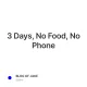 3 Days, No Food, No Phone