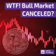 🟣 WTF! Bull Market CANCELED?
