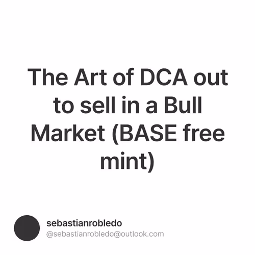 The Art of DCA out to sell in a Bull Market (BASE free mint)