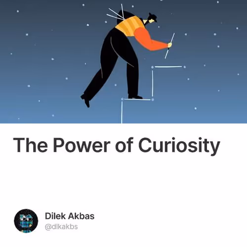 The Power of Curiosity