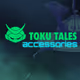 TOKU TALES Accessories