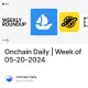 Onchain Daily | Week of 05-20-2024