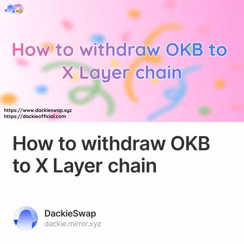 How to withdraw OKB to X Layer chain