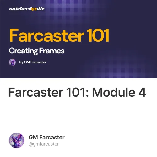 Farcaster 101: Module 4