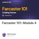 Farcaster 101: Module 4