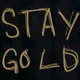 Stay Gold