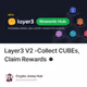 Layer3 V2  -Collect CUBEs, Claim Rewards  ⏺