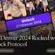 ETHDenver 2024 Rocked with Unlock Protocol