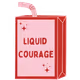 liquid courage