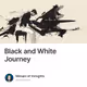 Black and White Journey