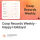 Coop Records Weekly - Happy Holidays!