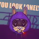 You look lonely