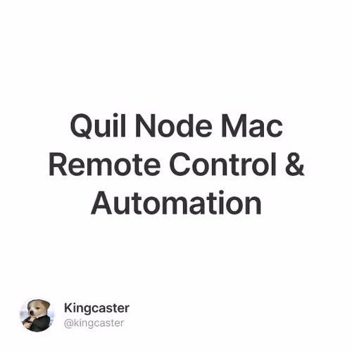 Quil Node Mac Remote Control & Automation