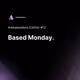 A Monday That's Super Based.