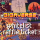 GIGAVERSE Whitelist Raffle Ticket