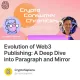 Evolution of Web3 Publishing: A Deep Dive into Paragraph and Mirror