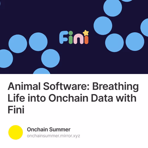 Animal Software: Breathing Life into Onchain Data with Fini