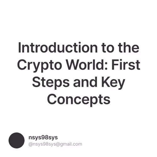 Introduction to the Crypto World: First Steps and Key Concepts