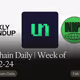 Onchain Daily | Week of 02-12-24