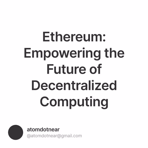 Ethereum: Empowering the Future of Decentralized Computing