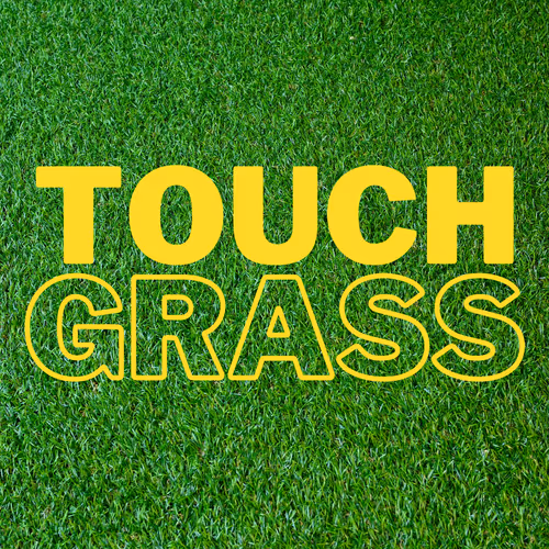 Touch Grass