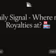 Daily Signal - Where my Royalties at? 🏪