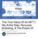 The True Value Of An NFT | My Artist Side, Personal Branding, & The Power Of Connections