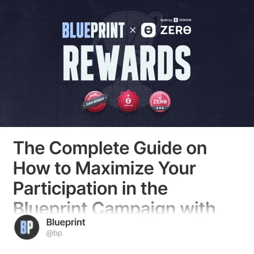 The Complete Guide on How to Maximize Your Participation in the Blueprint Campaign with Ze