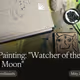IRL Painting: "Watcher of the Odd Moon"