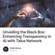 Unveiling the Black Box: Enhancing Transparency in AI with Talus Network