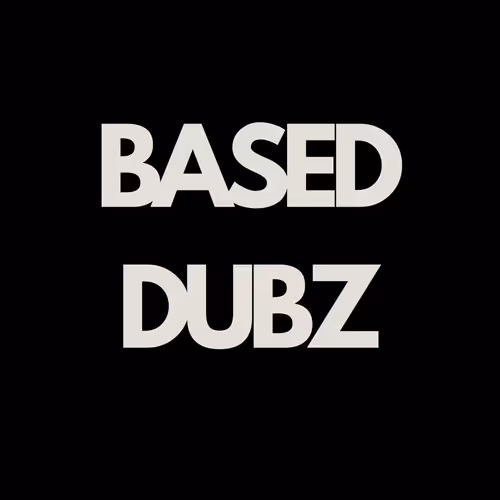 Based DubZ
