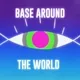 Base Around The World