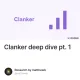 Clanker deep dive pt. 1