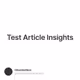 Test Article Insights