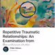Repetitive Traumatic Relationships: An Examination from Psychoanalytic, Mythological, and