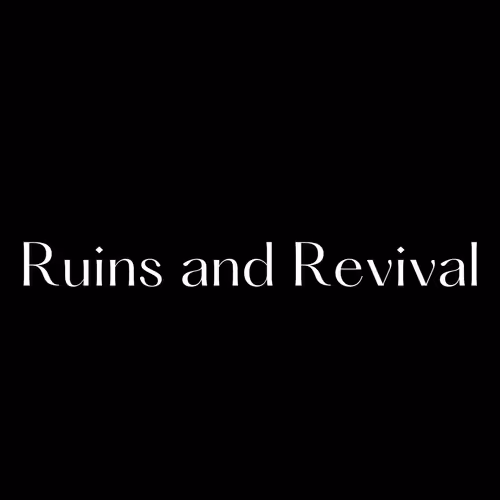 Ruins and Revival
