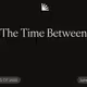 The Time Between