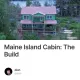 Maine Island Cabin: The Build