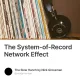 The System-of-Record Network Effect