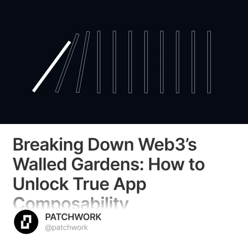 Breaking Down Web3’s Walled Gardens: How to Unlock True App Composability