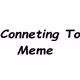 Conneting to Meme