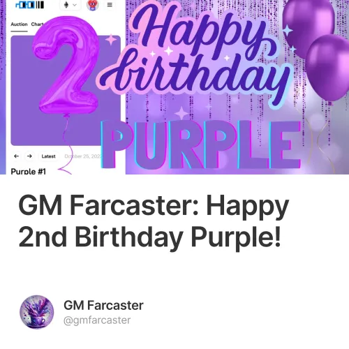 GM Farcaster: Happy 2nd Birthday Purple!