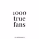 1000 True Fans